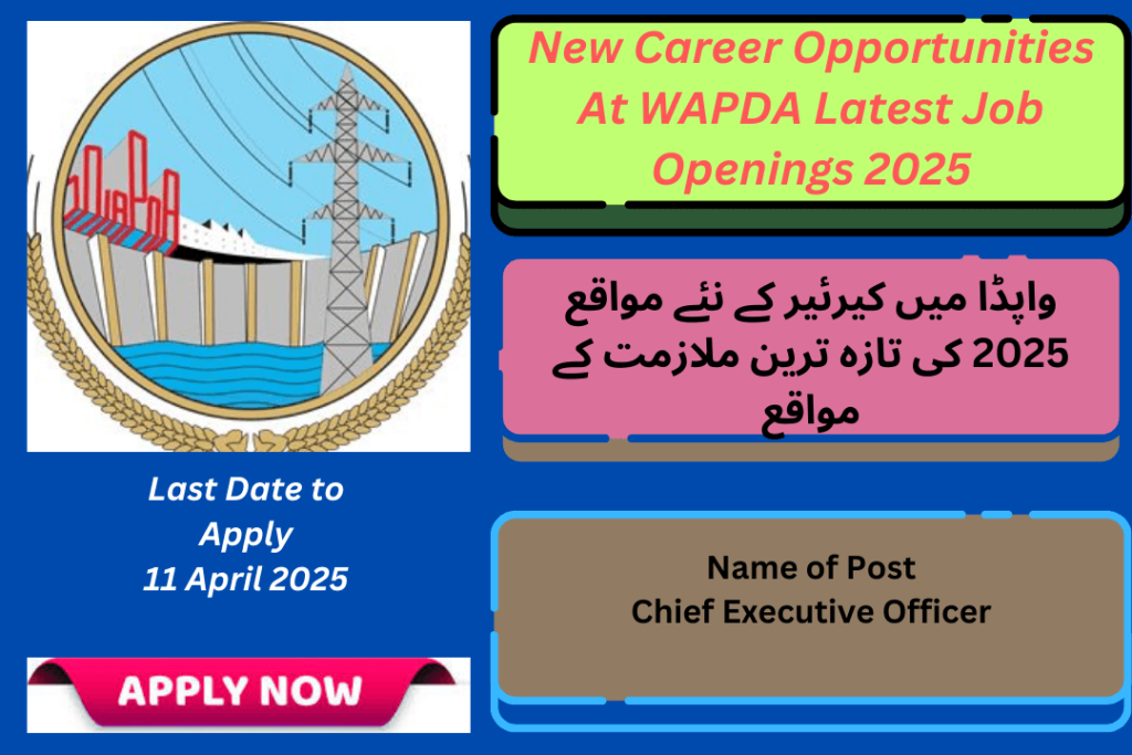 New Career Opportunities At WAPDA Latest Job Openings 2025
