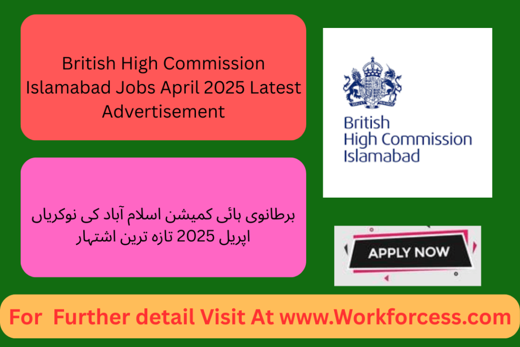 British High Commission Islamabad Jobs April 2025 Latest Advertisement