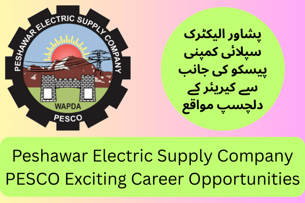 Peshawar Electric Supply Company PESCO Exciting Career Opportunities