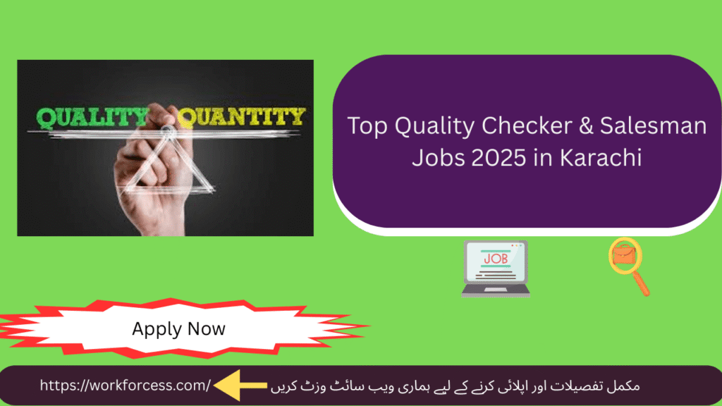 : Quality Checker & Salesman jobs 2025 now open in Karachi – Join a reputed firm and secure your future.