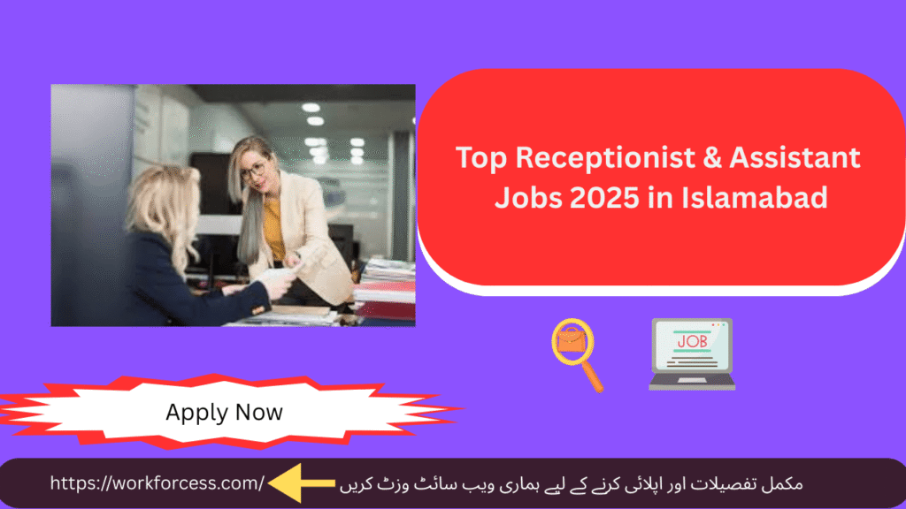 Professional receptionist and assistant roles now hiring in Islamabad – Apply today and start your career!